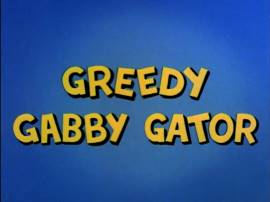 Greedy Gabby Gator