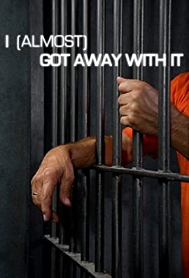 I (Almost) Got Away with It