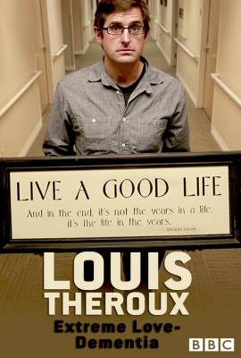 Louis Theroux: Extreme Love - Dementia