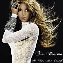 Toni Braxton: He Wasn't Man Enough