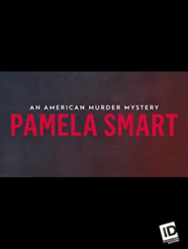 Pamela Smart: An American Murder Mystery