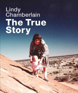 Lindy Chamberlain: The True Story