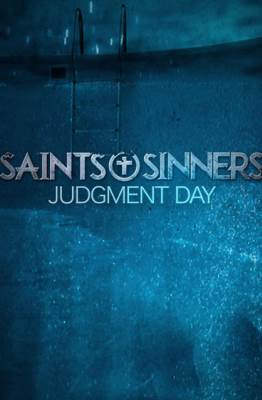 Saints & Sinners Judgment Day