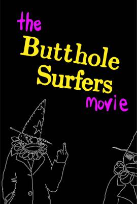 Butthole Surfers: The Hole Truth and Nothing Butt