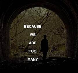 Because We Are Too Many