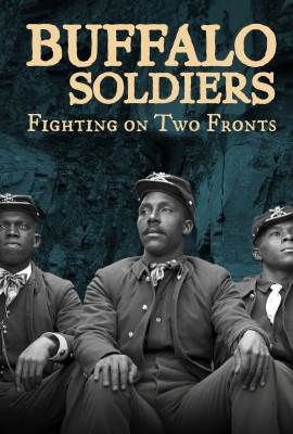 Buffalo Soldiers Fighting on Two Fronts