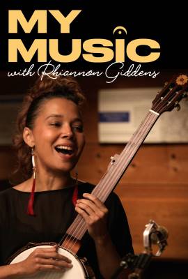 My Music with Rhiannon Giddens