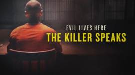 Evil Lives Here: The Killer Speaks