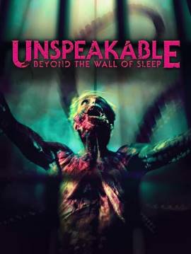 Unspeakable: Beyond the Wall of Sleep
