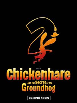 Chickenhare and the Secret of the Groundhog