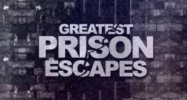 Greatest Prison Escapes