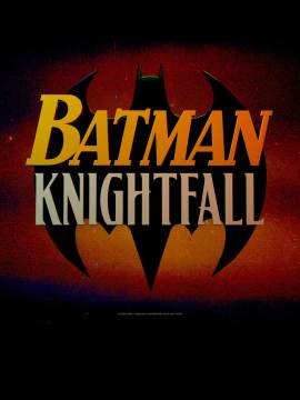 Batman: Knightfall: Part 1