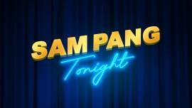 Sam Pang Tonight