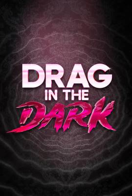 Drag in the Dark