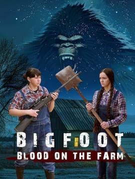 Bigfoot: Blood on the Farm