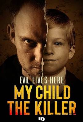 Evil Lives Here: My Child the Killer